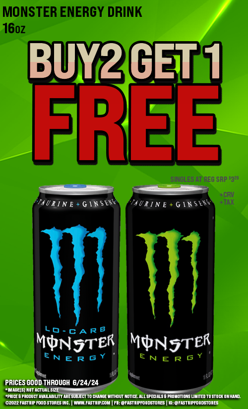 Monster 16oz Buy 2 get 1 free singles at reg srp $3.29  +tax +crv (if applicable) | Prices good thru June 24, 2024