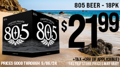805 Beer 18pk $21.99 + tax +crv |  | Prices good thru 5/6/24
