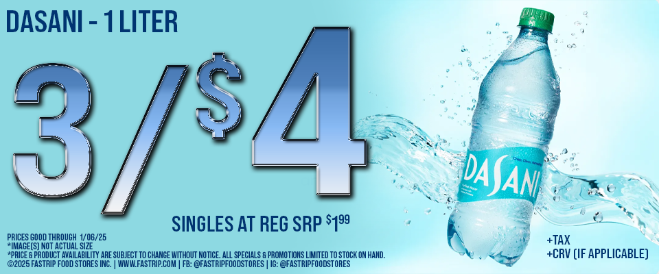 Dasani 1 liter 3 for $4 singles at reg srp $1.89 +tax +crv (if applicable) | Prices Good Thru 1/06/25