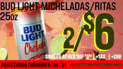 Bud Light Micheladas 25oz 2 for $6 singles at reg srp $3.49 +TAX +CRV (IF APPLICABLE) | PRICES GOOD THRU 1/6/25